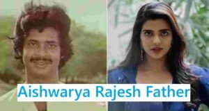 Aishwarya Rajesh Father: Full Biography, Family, Movies, Net Worth & More Aishwarya Rajesh Father
