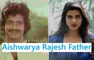 Aishwarya Rajesh Father: Full Biography, Family, Movies, Net Worth & More Aishwarya Rajesh Father
