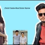 Elvish Yadav Real Sister Name